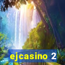 ejcasino 2